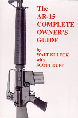 The AR-15 Complete Owner's Guide